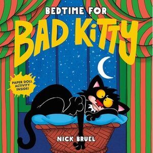 Bedtime for Bad Kitty -- Nick Bruel